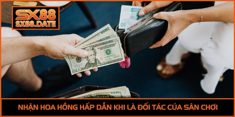 Nhận hoa hồng hấp dẫn khi là đối tác của sân chơi