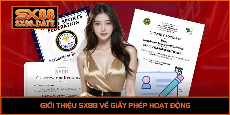 Giới thiệu SX88 về giấy phép hoạt động