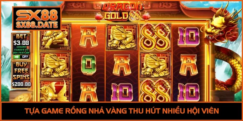Tựa game Rồng Nhả Vàng thu hút nhiều hội viên