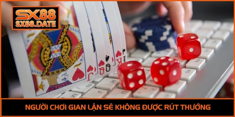 Người chơi gian lận sẽ không được rút thưởng
