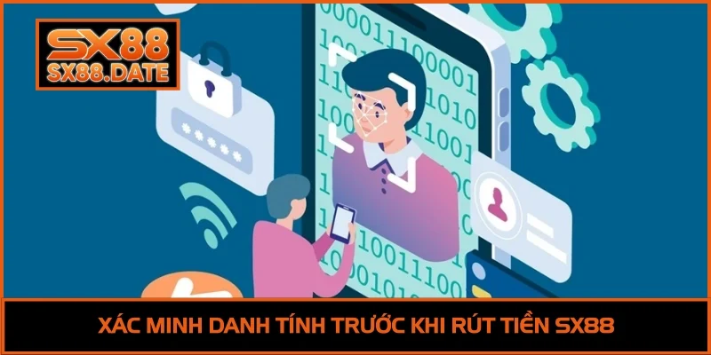 Xác minh danh tính trước khi rút tiền SX88