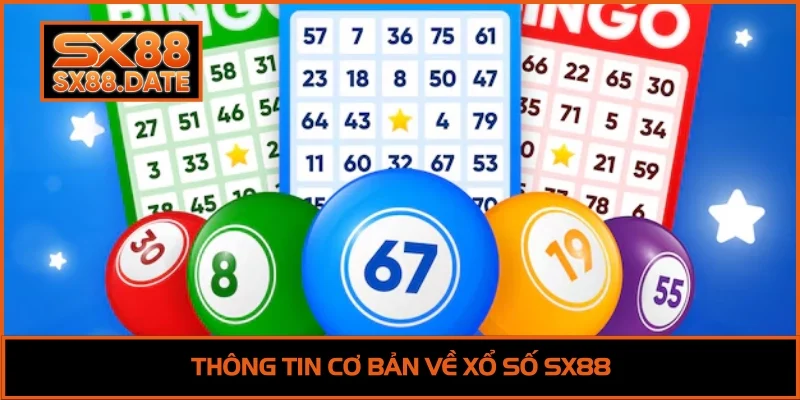 Thông tin cơ bản về xổ số SX88